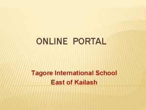 ONLINE PORTAL Tagore International School East of Kailash