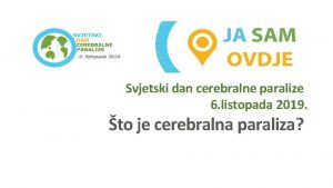 Svjetski dan cerebralne paralize 6 listopada 2019 to