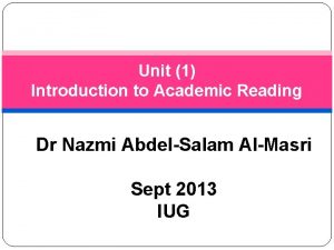 Unit 1 Introduction to Academic Reading Dr Nazmi