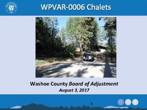 WPVAR0006 Chalets Washoe County Board of Adjustment August
