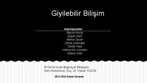 Giyilebilir Biliim Hazrlayanlar Beyza Aksoy Eyan Ekici Merve