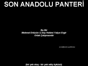 SON ANADOLU PANTER Bu Bir Mehmet Ertzn D