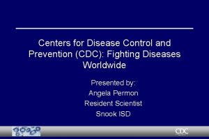 Centers for Disease Control and Prevention CDC Fighting
