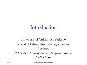 Introduction University of California Berkeley School of Information