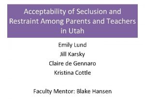 Acceptability of Seclusion and Restraint Among Parents and