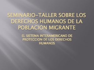 SEMINARIOTALLER SOBRE LOS DERECHOS HUMANOS DE LA POBLACIN