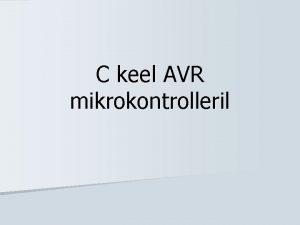 C keel AVR mikrokontrolleril Testprogramm include stdio h