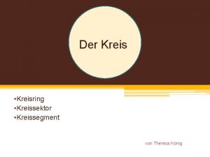 Der Kreis Kreisring Kreissektor Kreissegment von Theresa Knig