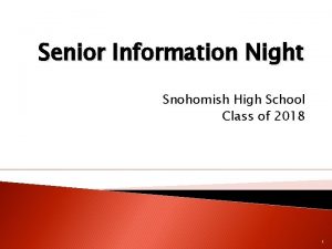 Senior Information Night Snohomish High School Class of
