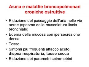 Asma e malattie broncopolmonari croniche ostruttive Riduzione del
