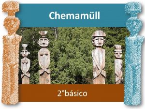 Chemamll 2bsico Chemamll objetivo Expresar emociones e ideas