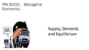 FIN 30210 Managerial Economics Supply Demand and Equilibrium