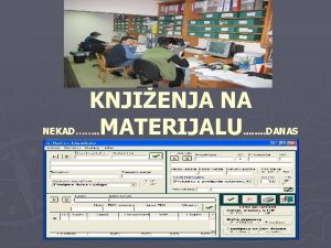 KNJIENJA NA NEKAD MATERIJALU DANAS PRAVILA KJIENJA NA