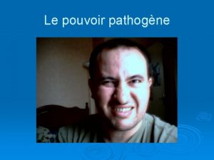 Le pouvoir pathogne Cases of Campylobacter and other