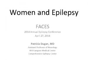 Women and Epilepsy FACES 2014 Annual Epilepsy Conference