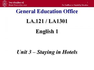 1 General Education Office LA 121 LA 1301