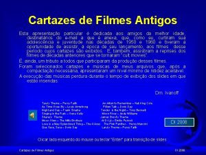 Cartazes de Filmes Antigos Esta apresentao particular dedicada