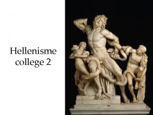 Hellenisme college 2 Mooi gekleurd is niet lelijk