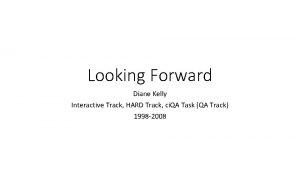 Looking Forward Diane Kelly Interactive Track HARD Track