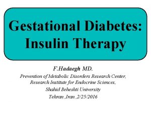 Gestational Diabetes Insulin Therapy F Hadaegh MD Prevention