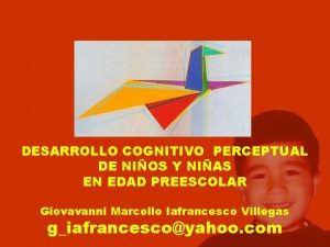 DESARROLLO COGNITIVO PERCEPTUAL DE NIOS Y NIAS EN