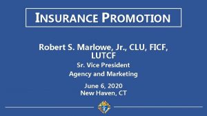 INSURANCE PROMOTION Robert S Marlowe Jr CLU FICF