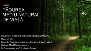 PDUREA MEDIU NATURAL DE VIA Disciplina de nvmnt