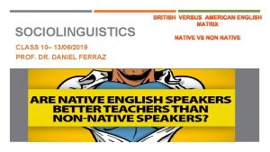 SOCIOLINGUISTICS CLASS 10 13062019 PROF DR DANIEL FERRAZ