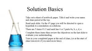 Solution Basics Take out a sheet of notebook