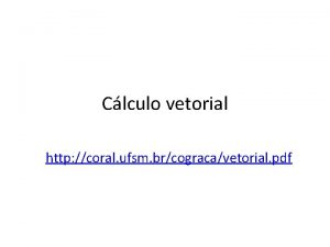 Clculo vetorial http coral ufsm brcogracavetorial pdf Grandeza