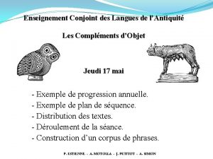 Enseignement Conjoint des Langues de lAntiquit Les Complments