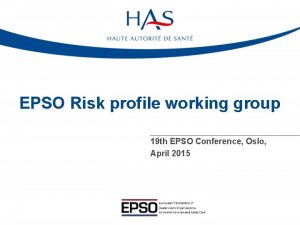 EPSO Risk profile working group 19 th EPSO