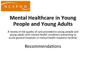 Mental Healthcare in Young People and Young Adults