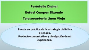 Portafolio Digital Rafael Campos Elizondo Telesecundaria Lnea Vieja