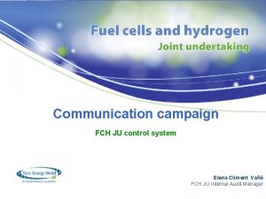 Communication campaign FCH JU control system Elena Climent