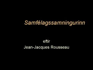 Samflagssamningurinn eftir JeanJacques Rousseau Samhengi 1 vi Rousseaus