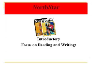 North Star Introductory Focus on Reading and Writing