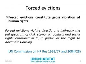 Forced evictions v Forced evictions constitute gross violation
