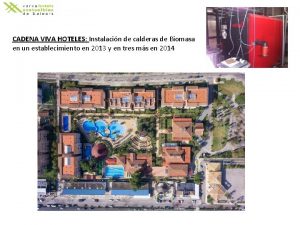 CADENA VIVA HOTELES Instalacin de calderas de Biomasa