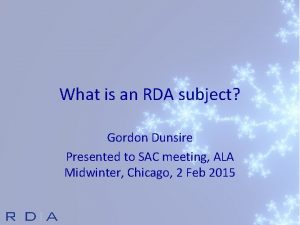 What is an RDA subject Gordon Dunsire Presented
