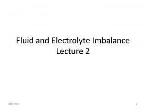 Fluid and Electrolyte Imbalance Lecture 2 9152021 1