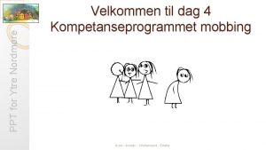 PPT for Ytre Nordmre Velkommen til dag 4