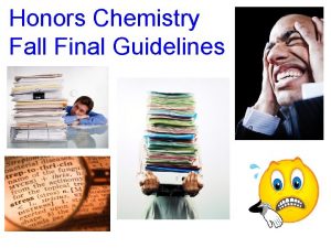 Honors Chemistry Fall Final Guidelines Honors Chem Fall