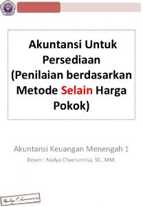 Akuntansi Untuk Persediaan Penilaian berdasarkan Metode Selain Harga