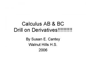 Calculus AB BC Drill on Derivatives By Susan