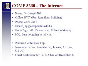 COMP 3630 The Internet Name Dr Joseph NG