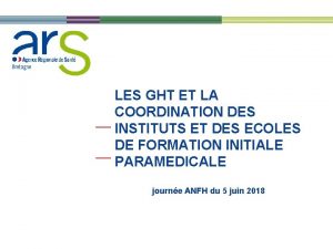 LES GHT ET LA COORDINATION DES INSTITUTS ET