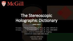 The Stereoscopic Holographic Dictionary JAMES SULLY B Czech