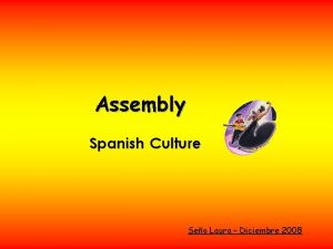 Assembly Spanish Culture Seo Laura Diciembre 2008 Spanish