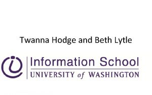 Twanna Hodge and Beth Lytle Diversity in LIS